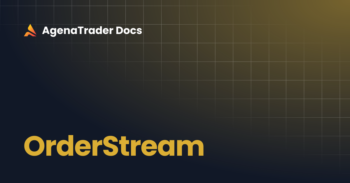 OrderStream | German | AgenaTrader Docs